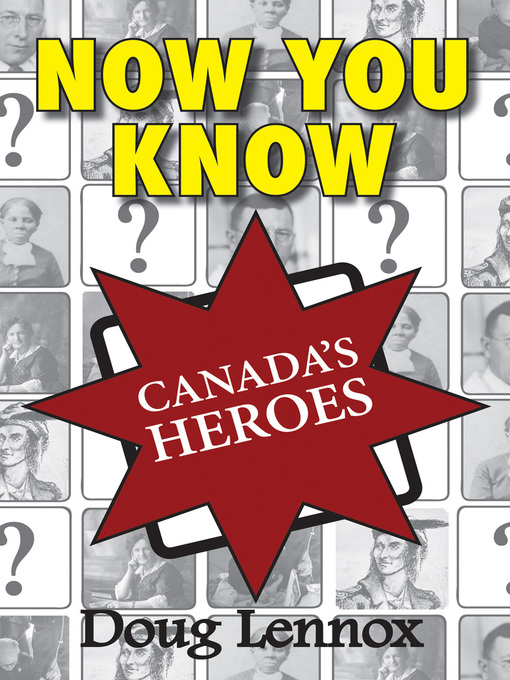 Title details for Now You Know Canada's Heroes by Doug Lennox - Wait list